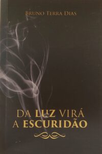 Da Luz Virá A Escuridão